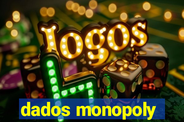 dados monopoly